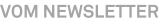 vom Newsletter vom Newsletter
