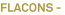 Flacons - Flacons -